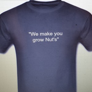 "We make you grow Nuts" T-shirt