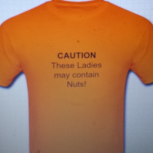 Caution These Ladies may contain Nuts T-shirt by Lady Pollen